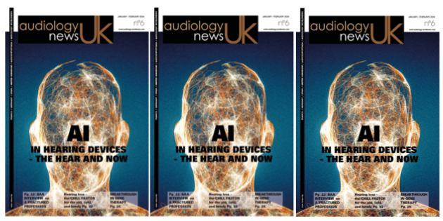 Audiology News UK issue 06 – AI in hearing aids, gene therapy, BAA interview,…